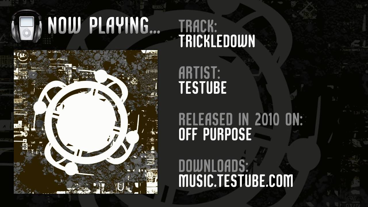 Watch Testube - Trickledown (2010) on YouTube Watch Testube - Trickledown (2010) on YouTube
