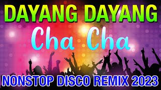 Dayang Dayang Cha Cha Remix 💥 Nonstop Cha Cha Disco Remix 2023