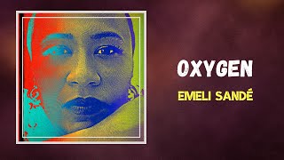 Emeli Sandé - Oxygen (Lyrics)