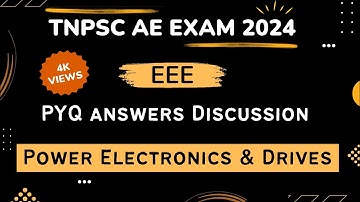 TNPSC AE EXAM 2024 | EEE | 2022 Question paper Answers Discussion | Power Electronics & Drives