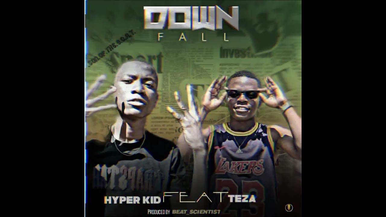 Hyper kid_ft_Teza-_-Downfall