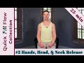 Hands, Head, & Neck Release in 25 min /Inversion Free/Self-Care