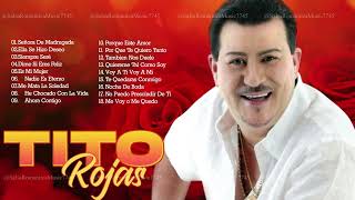 Lo Mejor Salsa Romantica de Tito Rojas - Tito Rojas Sus Grandes Cancíones