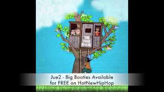Jue2 - Big Booties The Tree House