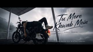 Tu Mere Khwab main - Dhruv Thakur
