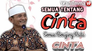 Semua tentang Cinta, Semua Berujung pada Cinta - Buya Syakur