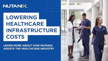 Healthcare runs best on Nutanix | Customer Stories