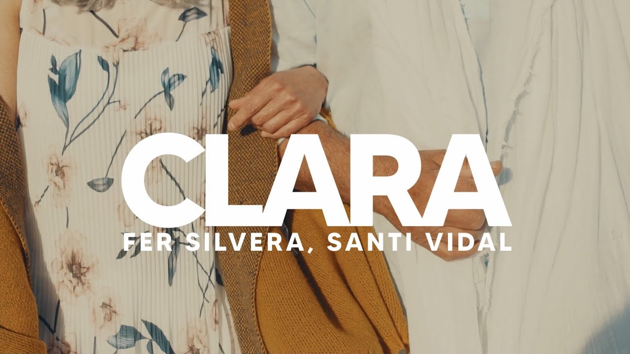 Fer Silvera & Santi Vidal - Clara (Video Oficial)