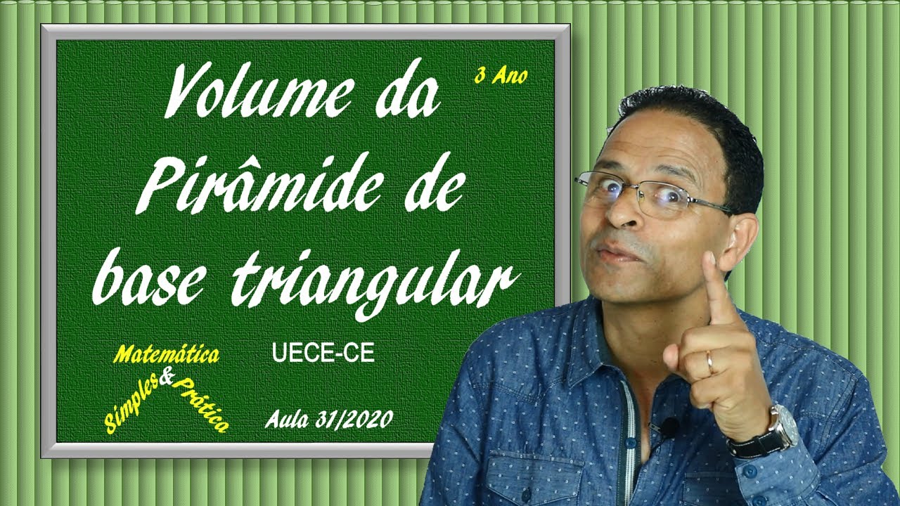 VOLUME DA PIRÂMIDE DE BASE TRIANGULAR Aula 31/2020 (3º ano E.M.) - YouTube