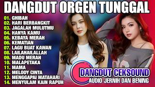 DANGDUT ORGEN TUNGGAL 2026 GHIBAH HARI BERBANGKIT JAGALAH MULUTMU - DANGDUT AUDIO JERNIH
