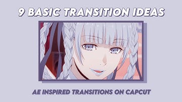 9 basic transition ideas | ae inspired ☆ capcut transition ideas #2
