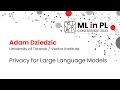 Adam Dziedzic - Privacy for large language models | ML in PL 23