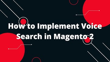 How to Implement Voice Search in Magento 2 | Magento 2 tutorial