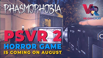 Phasmophobia VR Terrifying Ghost Hunting Game is coming to PSVR 2 on August