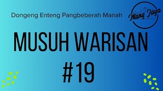 MUSUH WARISAN 19, Dongeng Enteng Mang Jaya, Carita Sunda @MangJayaOfficial