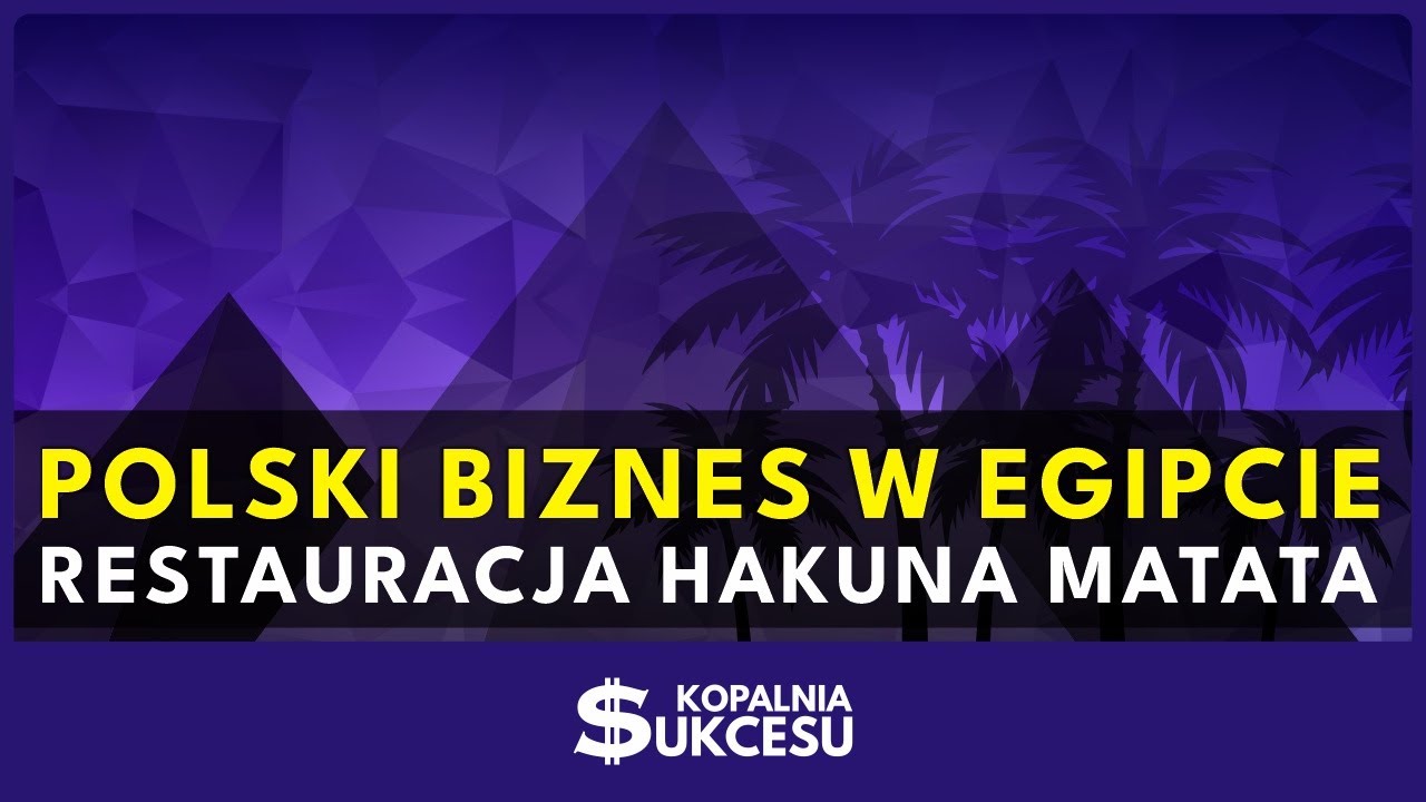 Polski biznes w Egipcie. Restauracja Hakuna Matata.