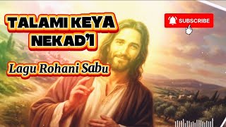TALAMI KEYA NEKAD'I Lagu Rohani Daerah Sabu 