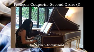 François Couperin’s Second Ordre (part I) - Joyce Chen, harpsichord