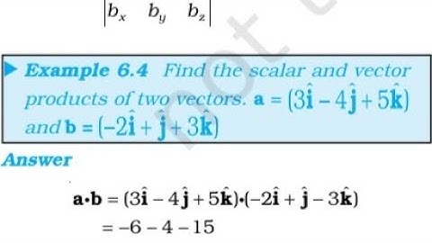 Find the scalar and vector product of two vector a = 3i-4j+5k and b=-2i+j+3k 