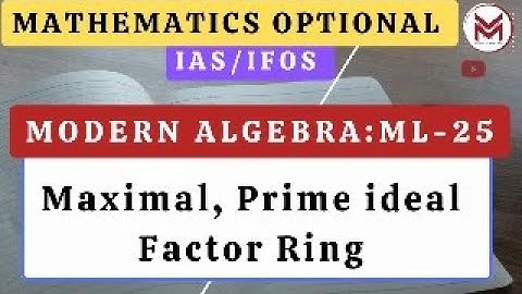 ML-25: factor ring Theory  Modern Algebra UPSC 2024 | IAS/IFoS Mathematics Optional Mindset Makers|