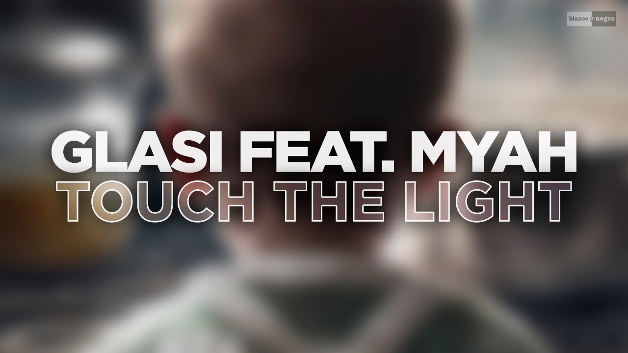 Glasi - Touch The Light (feat. Myah) (Official Audio) 