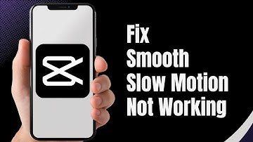 How to Fix CapCut Smooth Slow Motion Not Working (Solved)