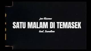 Satu Malam Di Temasek - Joe flizzow ft. SonaOne (lirik)