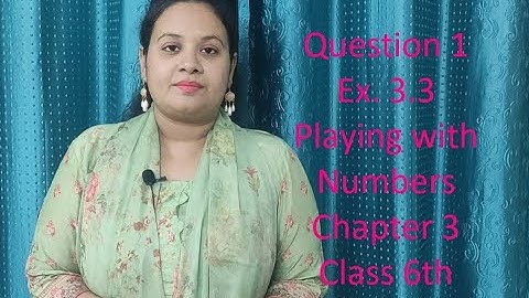 Q 1 - Ex 3.3 - Playing with Numbers Chapter 3 - Class 6th NCERT Maths (THIS CLASS IS IN ENGLISH)