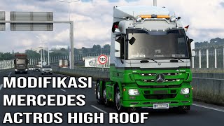 MERCEDES ACTROS HIGH ROOF SLEEPER MODIFICATION - Euro Truck Simulator 2 Indonesia