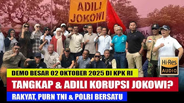 🔴AKTIVIS : DEMO AKBAR TANGKAP  DAN ADILI KORUPSI JOKOWI DI KPK RI! 02/10/2025
