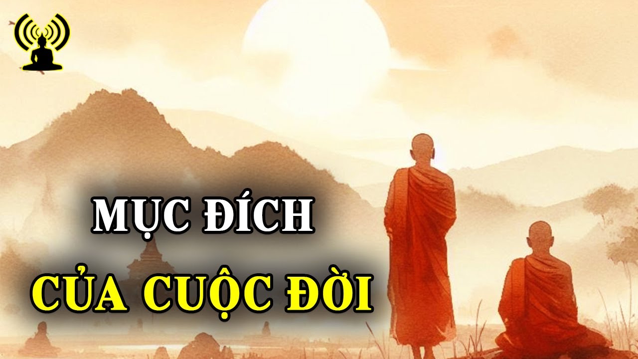 Mục đích cuộc sống sẽ mở ra phương hướng, dẫn dắt mọi lời nói, hành động của con người.