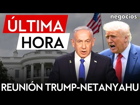 &Uacute;LTIMA HORA | Netanyahu busca a Trump: visita EEUU para acercar posturas sobre Gaza e Ir&aacute;n