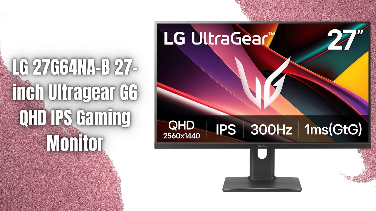 Màn hình Gaming LG UltraGear G6 27G64NA-B 27 inch QHD 300Hz 1ms IPS