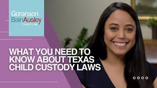 What You Need to Know About Texas Child Custody Laws