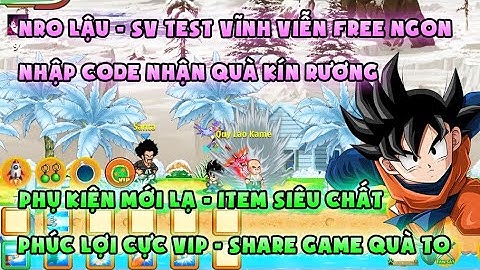 NRO LẬU | bản test vv mới nhất free all, phúc lợi lớn | Code quà kín rương, Item mới, phụ kiện mới