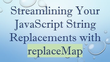 Streamlining Your JavaScript String Replacements with replaceMap
