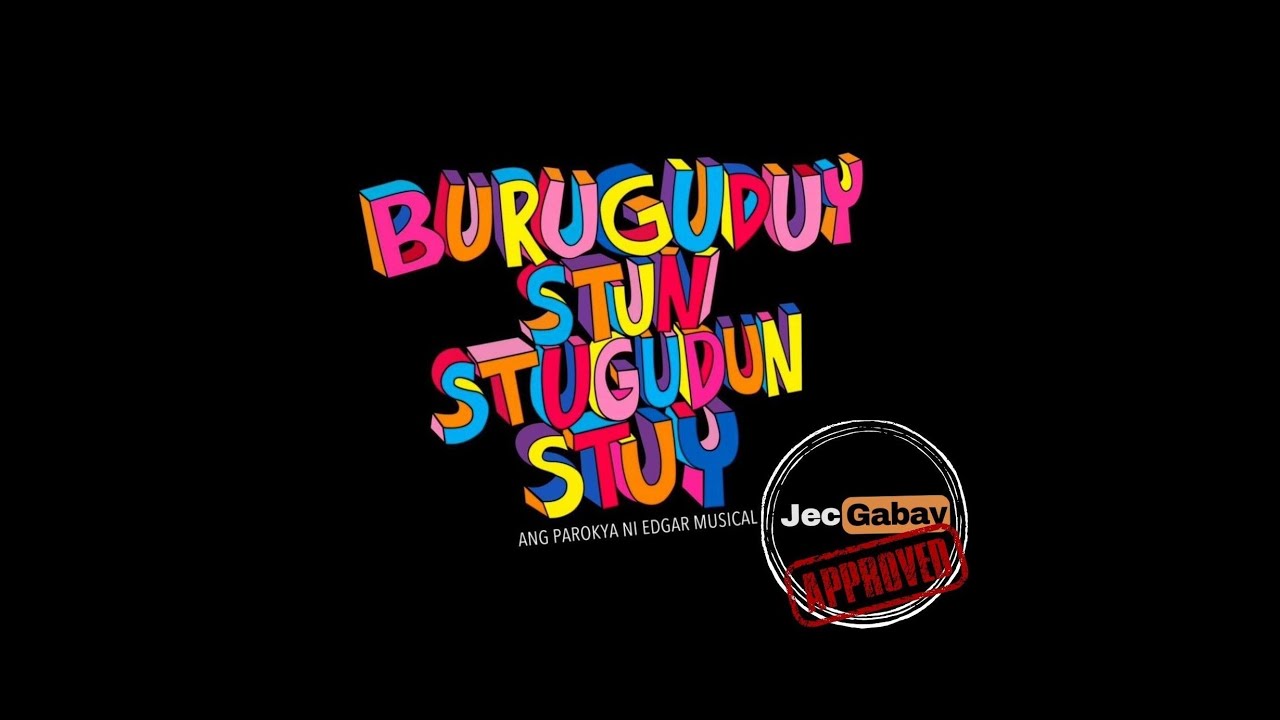 JecGabay Goes to Buruguduystunstugudunstuy! - Ang Parokya ni Edgar Musical