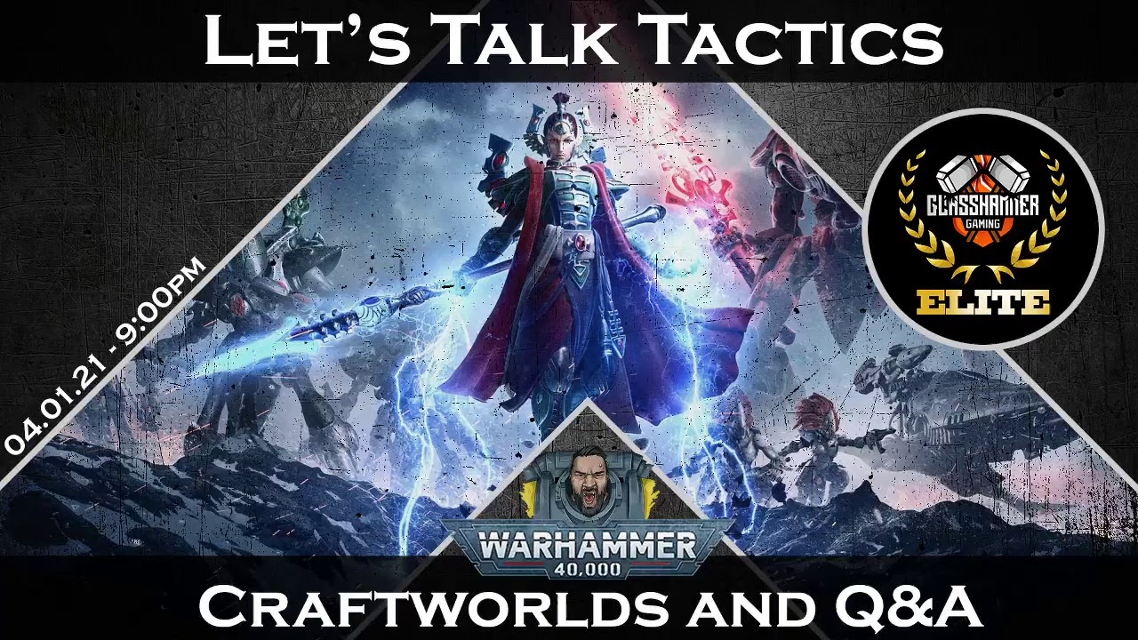 Let’s Talk Tactics Craftworlds and Q&A YouTube