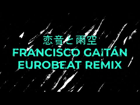 恋音と雨空 (Francisco Gaitán Eurobeat Remix) / SWEET BOX