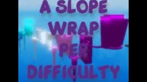 A Slope Wrap Per Difficulty Chart Obby - All Stages