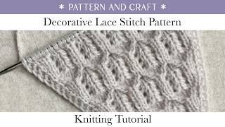 Decorative Lace Stitch Pattern for Knitting | Knitting Tutorial | Pattern and Craft