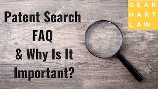 Patent Search FAQ & Why Is It Important?