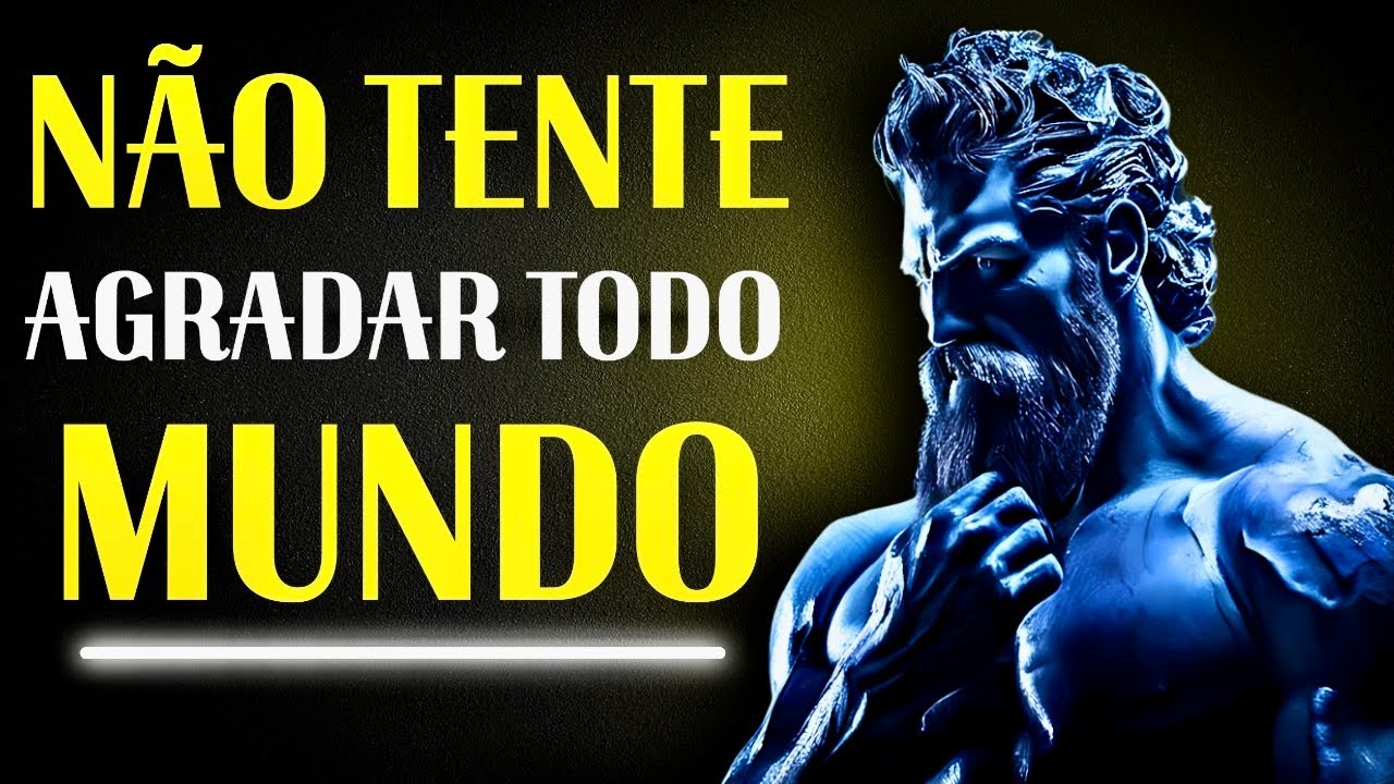 7 Lições Para Que Você Não Precise Agradar Ninguém | Estoicismo