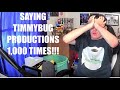 Saying timmybug productions 1000 times