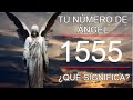 Número de Ángel 1555 | Mensajes que te traen los Guías