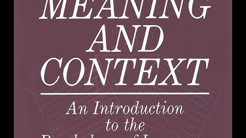 Semantics & Pragmatics - "Meaning and Context: Types of Meaning, Context, Co-text, Text"