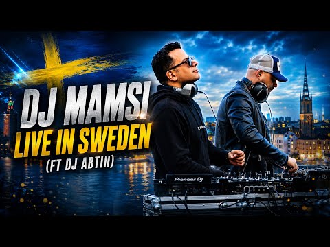 DJ Mamsi - Live In Sweden ft. DJ Abtin | Official Music Video