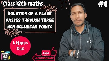 Equation of a plane passes through three non collinear points|6 marks questions|class 12 maths