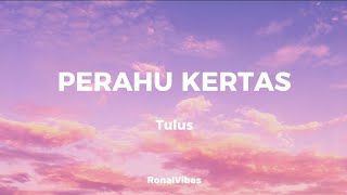 Perahu Kertas - Tulus (lirik)