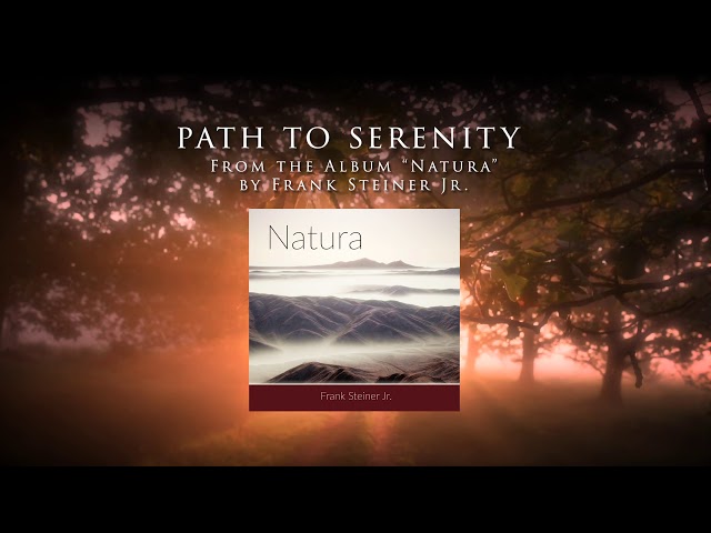 Frank Steiner Jr. - Path to Serenity